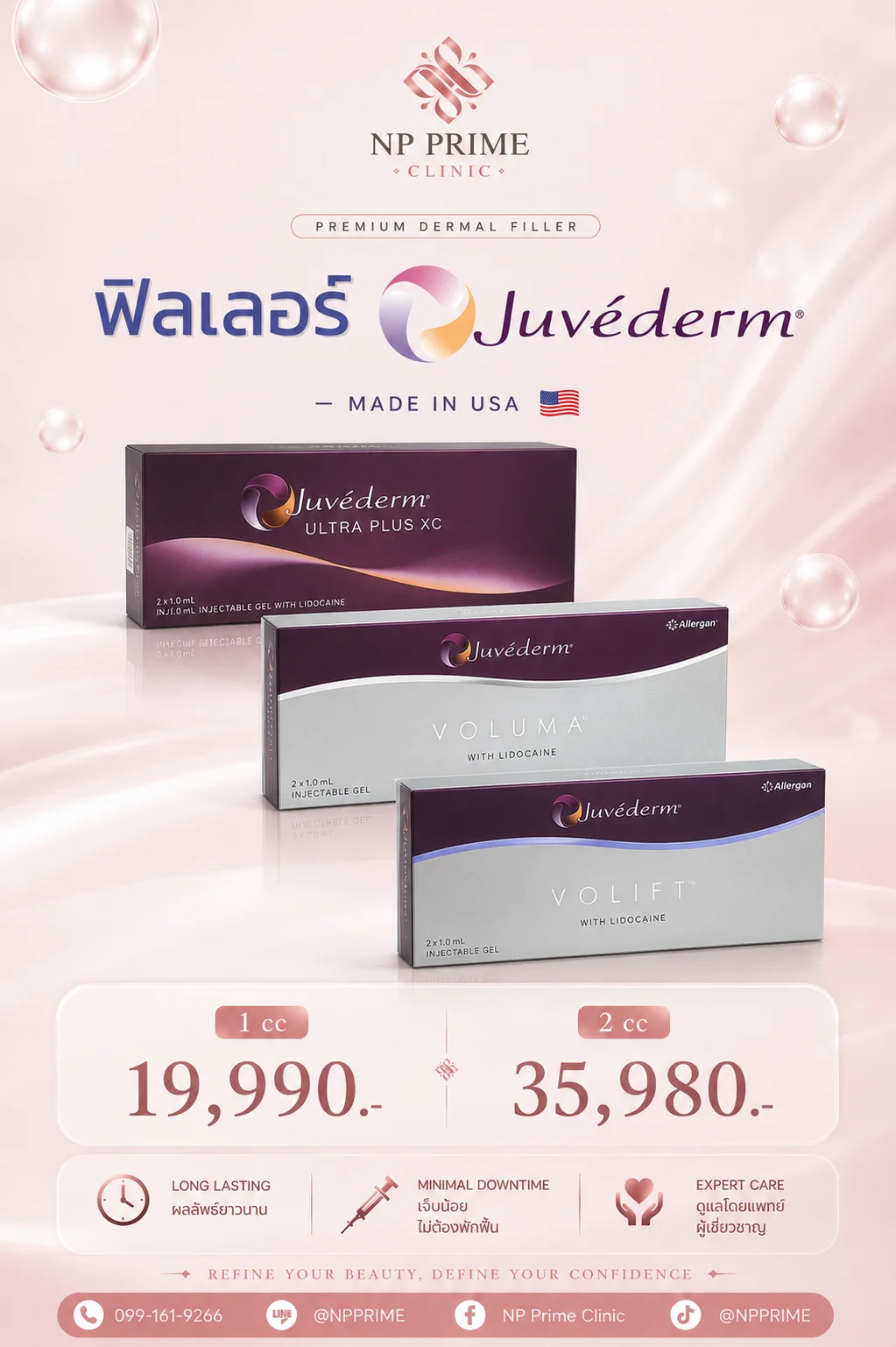 โปสเตอร์ฟิลเลอร์ Juvéderm Made in USA รุ่น Ultra Plus XC Voluma Volift ราคา 1 cc 19,990 บาท 2 cc 35,980 บาท Long lasting Minimal downtime Expert care ช่องทางติดต่อ โทร 099-161-9266 LINE @NPPRIME Facebook NP Prime Clinic TikTok @NPPRIME