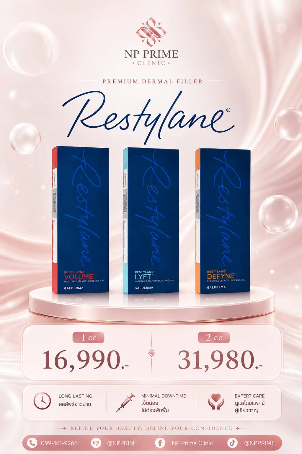 โปสเตอร์ Restylane Premium dermal filler รุ่น Volume Lyft Defyne ราคา 1 cc 16,990 บาท 2 cc 31,980 บาท Long lasting ผลลัพธ์ยาวนาน Minimal downtime Expert care ช่องทางติดต่อ โทร 099-161-9266 LINE @NPPRIME Facebook NP Prime Clinic TikTok @NPPRIME