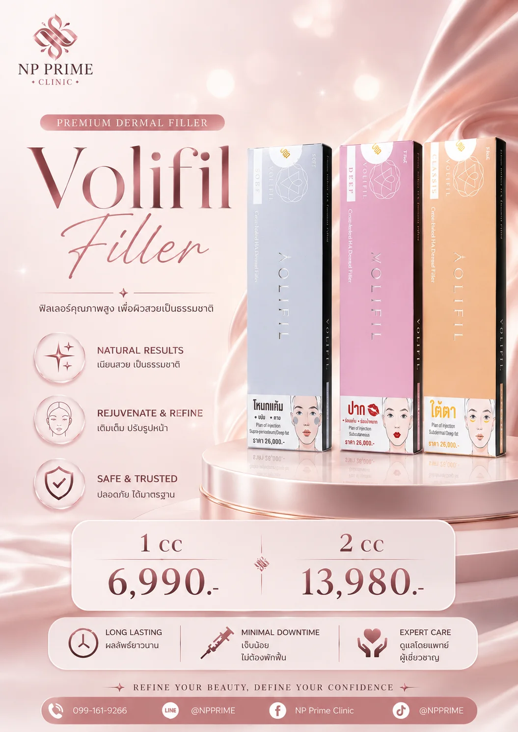 โปสเตอร์ Volifil Filler Premium dermal filler ฟิลเลอร์คุณภาพสูง เพื่อผิวสวยเป็นธรรมชาติ รุ่น Soft Deep Classic ราคา 1 cc 6,990 บาท 2 cc 13,980 บาท Long lasting Minimal downtime Expert care ช่องทางติดต่อ โทร 099-161-9266 LINE @NPPRIME Facebook NP Prime Clinic TikTok @NPPRIME